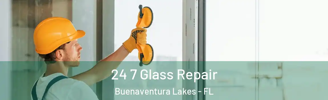  24 7 Glass Repair Buenaventura Lakes - FL