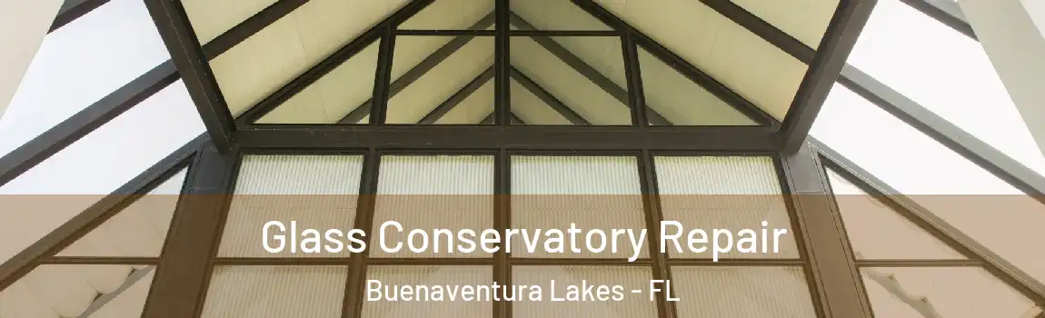  Glass Conservatory Repair Buenaventura Lakes - FL