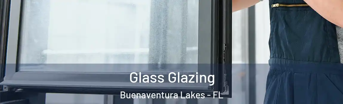 Glass Glazing Buenaventura Lakes - FL