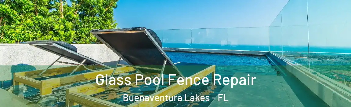  Glass Pool Fence Repair Buenaventura Lakes - FL