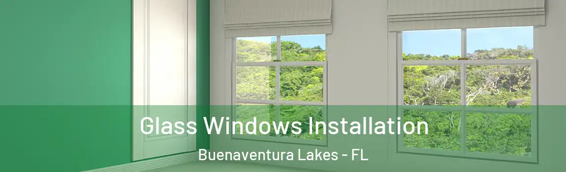 Glass Windows Installation Buenaventura Lakes - FL