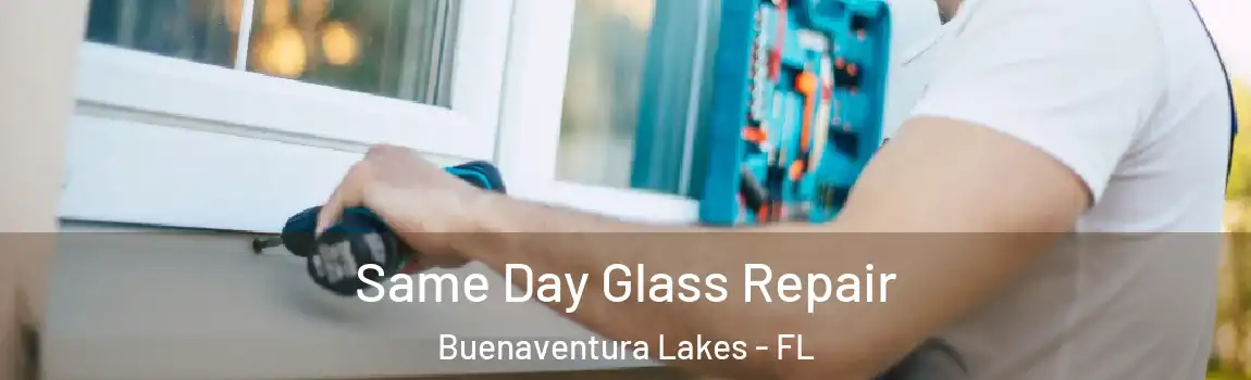 Same Day Glass Repair Buenaventura Lakes - FL
